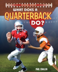Cover image: What Does a Quarterback Do? 9781477769867