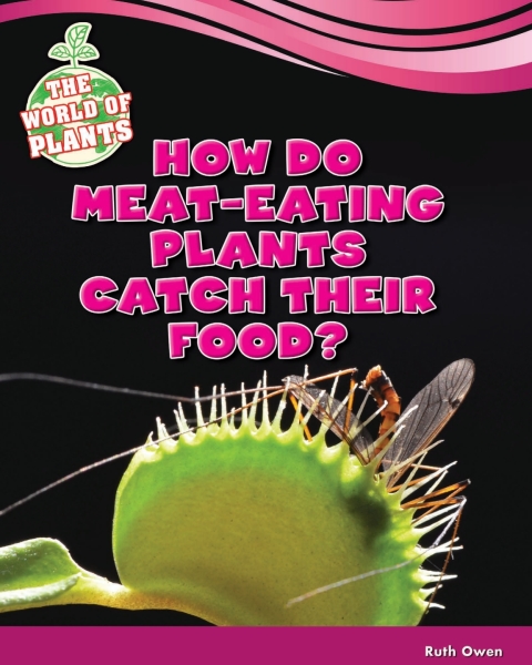 Cover image for book How Do Meat-Eating Plants Catch Their Food?