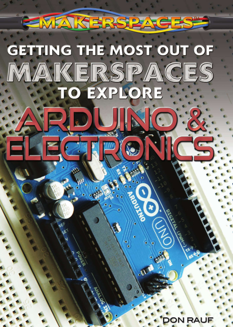 Cover image for book Getting the Most Out of Makerspaces to Explore Arduino & Electronics