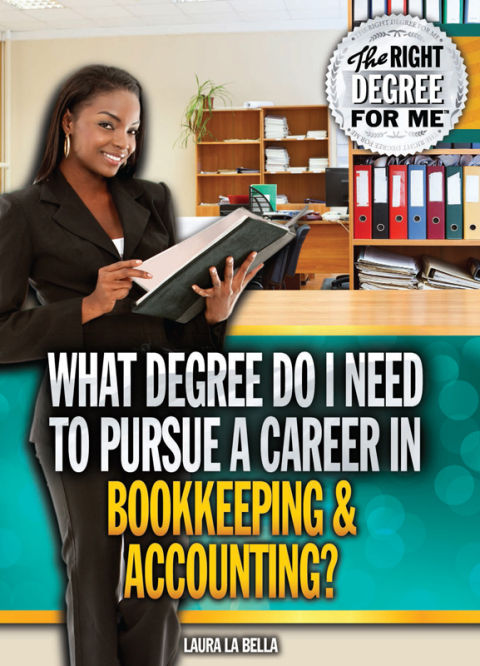 Cover image for book What Degree Do I Need to Pursue a Career in Bookkeeping & Accounting?
