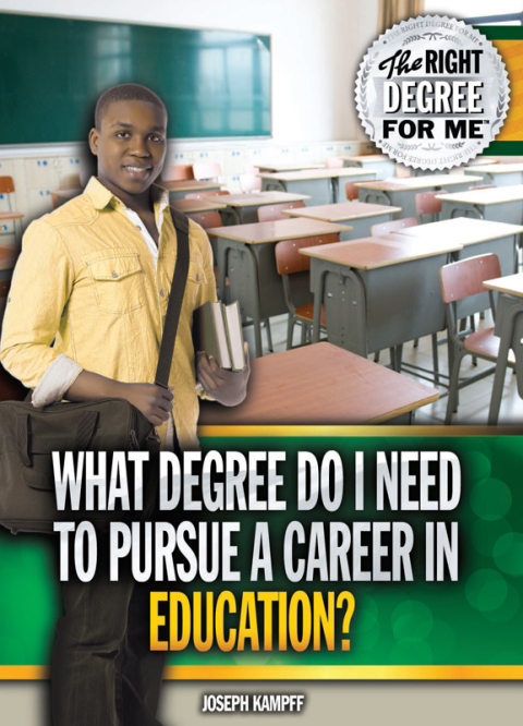 Cover image for book What Degree Do I Need to Pursue a Career in Education?