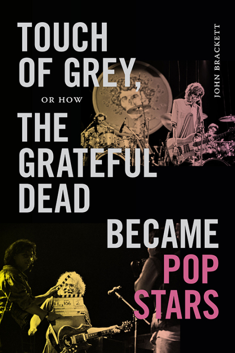 Cover image for book Touch of Grey, or How the Grateful Dead Became Pop Stars