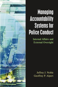 Cover image: Managing Accountability Systems for Police Conduct: Internal Affairs and External Oversight 9781577665670