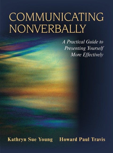 Cover image for book Communicating Nonverbally: A Practical Guide to Presenting Yourself More Effectively