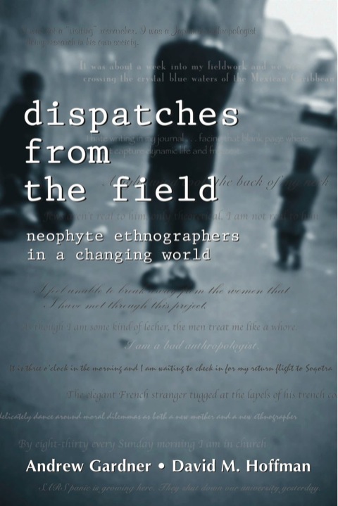 Cover image for book Dispatches from the Field: Neophyte Ethnographers in a Changing World