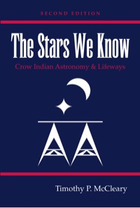 Cover image: The Stars We Know: Crow Indian Astronomy and Lifeways 2nd edition 9781577667261