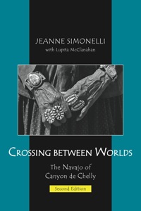 Cover image: Crossing between Worlds: The Navajo of Canyon de Chelly 2nd edition 9781577665472