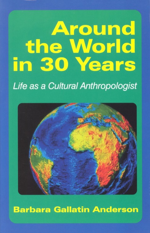 Cover image for book Around the World in 30 Years: Life as a Cultural Anthropologist