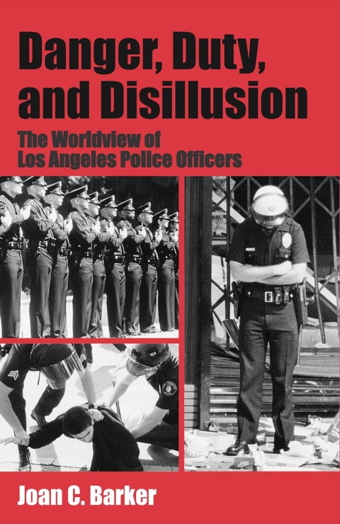 Cover image for book Danger, Duty, and Disillusion: The Worldview of Los Angeles Police Officers