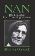 Nan: The Life of an Irish Travelling Woman - Sharon Bohn Gmelch