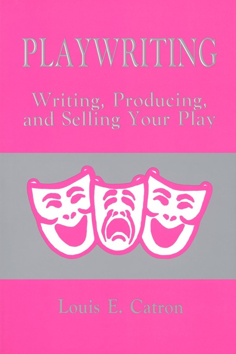 Cover image for book Playwriting: Writing, Producing, and Selling Your Play