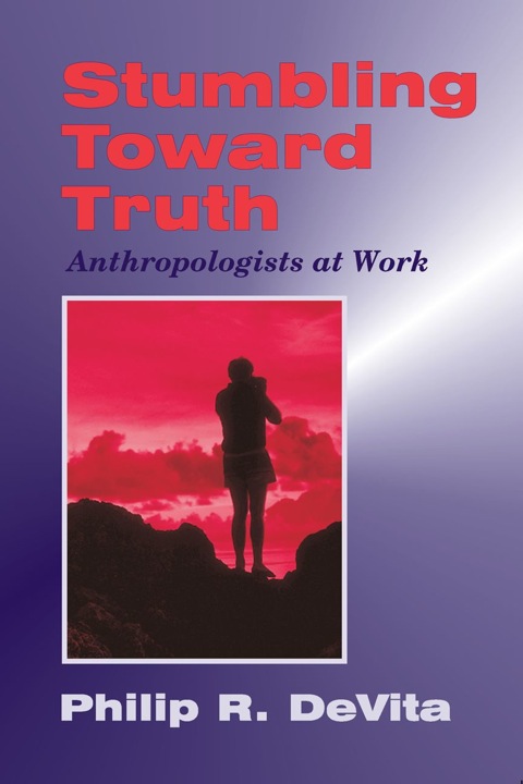 Cover image for book Stumbling Toward Truth: Anthropologists at Work