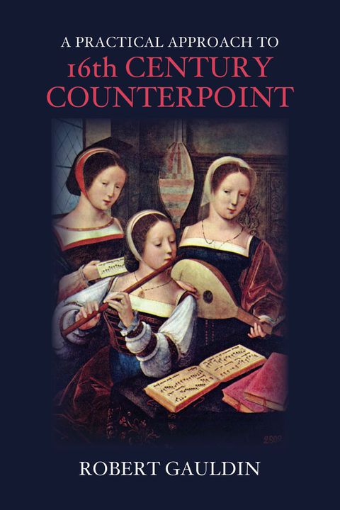 Cover image for book A Practical Approach to 16th Century Counterpoint