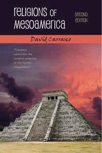 Cover image: Religions of Mesoamerica 2nd edition 9781478607403