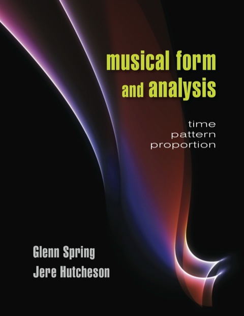 Cover image for book Musical Form and Analysis: Time, Pattern, Proportion