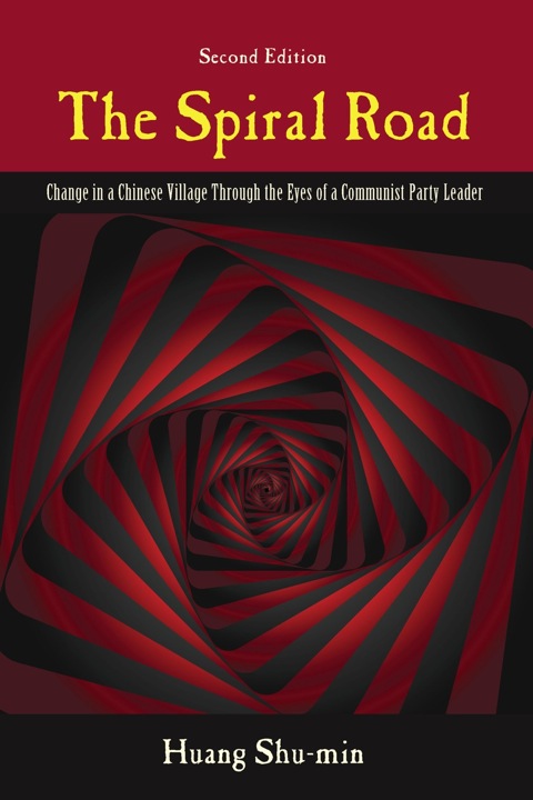 Cover image for book The Spiral Road: Change in a Chinese Village through the Eyes of a Communist Party Leader