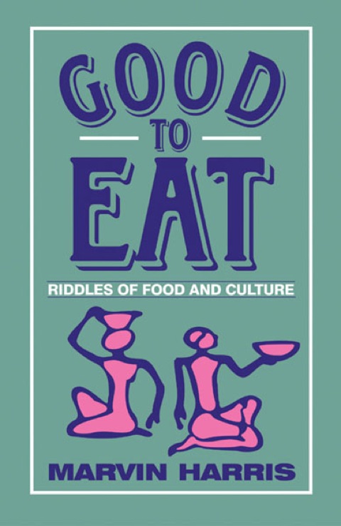 Cover image for book Good to Eat: Riddles of Food and Culture