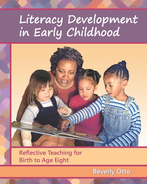 Cover image for book Literacy Development in Early Childhood: Reflective Teaching for Birth to Age Eight
