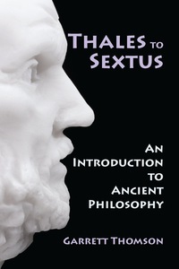 Cover image: Thales to Sextus: An Introduction to Ancient Philosophy 1st edition 9781478627760