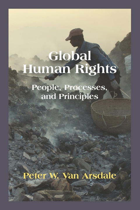 Cover image for book Global Human Rights: People, Processes, and Principles