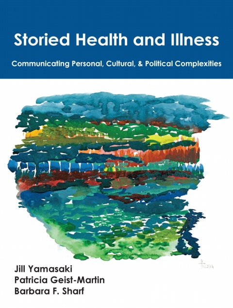 Cover image for book Storied Health and Illness: Communicating Personal, Cultural, and Political Complexities