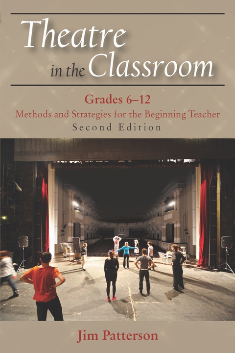 Cover image for book Theatre in the Classroom, Grades 6-12: Methods and Strategies for the Beginning Teacher