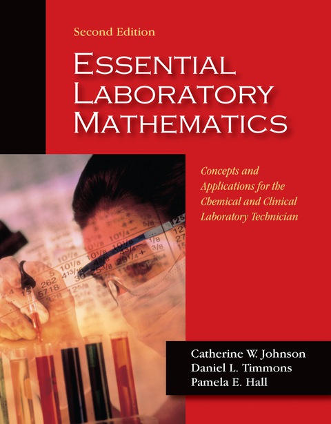 Cover image for book Essential Laboratory Mathematics: Concepts and Applications for the Clinical and Chemical Laboratory Technician