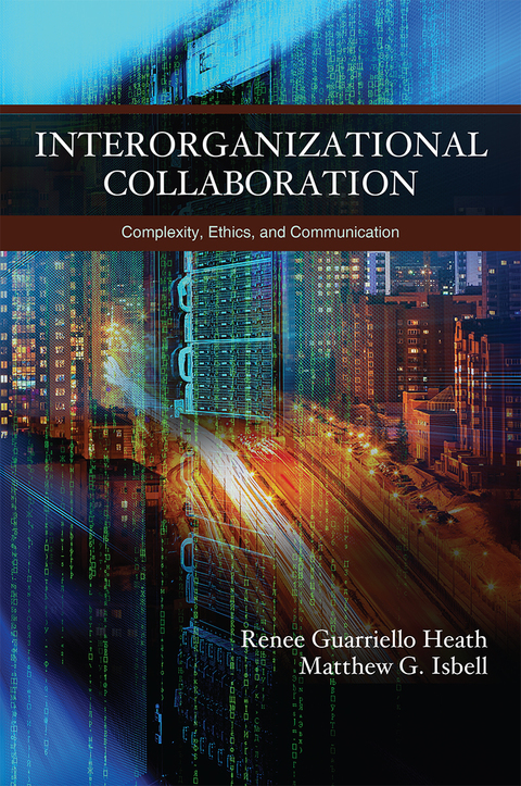 Cover image for book Interorganizational Collaboration: Complexity, Ethics, and Communication