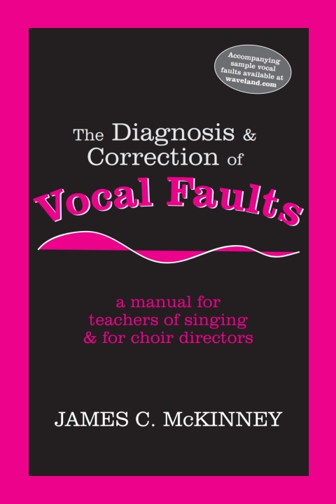 Cover image for book The Diagnosis and Correction of Vocal Faults: A Manual for Teachers of Singing and for Choir Directors