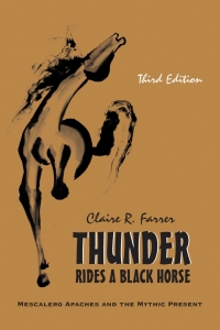 Cover image: Thunder Rides a Black Horse: Mescalero Apaches and the Mythic Present 3rd edition 9781577666998