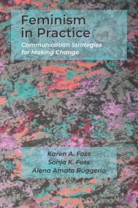 Cover image: Feminism in Practice: Communication Strategies for Making Change 1st edition 9781478647584
