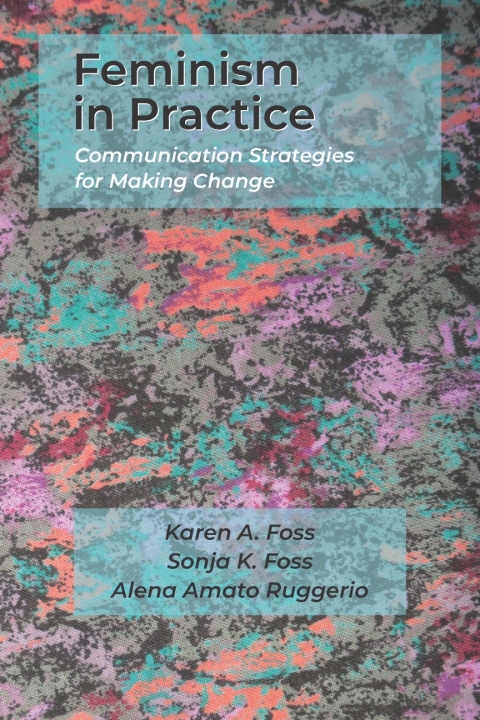 Cover image for book Feminism in Practice: Communication Strategies for Making Change