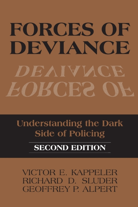 Cover image for book Forces of Deviance: Understanding the Dark Side of Policing
