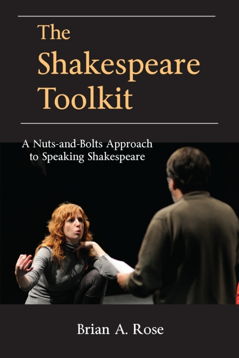 Cover image for book The Shakespeare Toolkit: A Nuts-and-Bolts Approach to Speaking Shakespeare