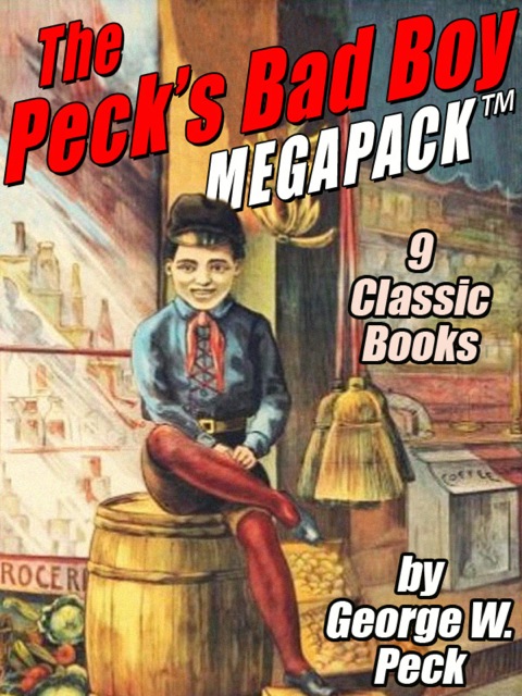 Cover image for book The Peck's Bad Boy MEGAPACK ®