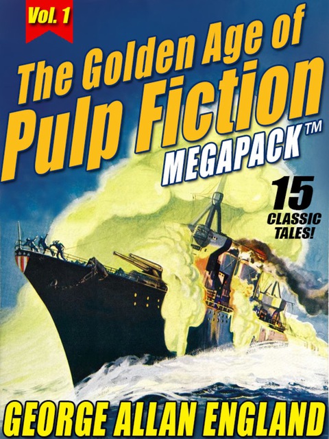Cover image for book The Golden Age of Pulp Fiction MEGAPACK ™, Vol. 1: George Allan England