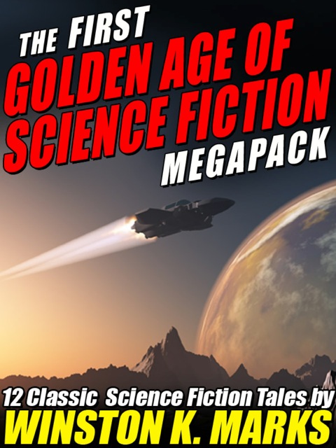 Cover image for book The First Golden Age of Science Fiction MEGAPACK ®: Winston K.  Marks