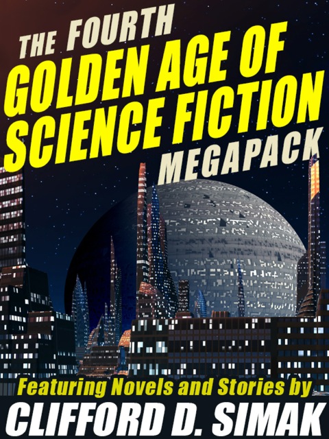 Cover image for book The Fourth Golden Age of Science Fiction MEGAPACK ®: Clifford D. Simak