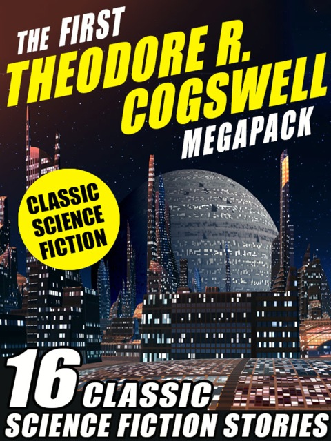Cover image for book The First Theodore R. Cogswell MEGAPACK ®