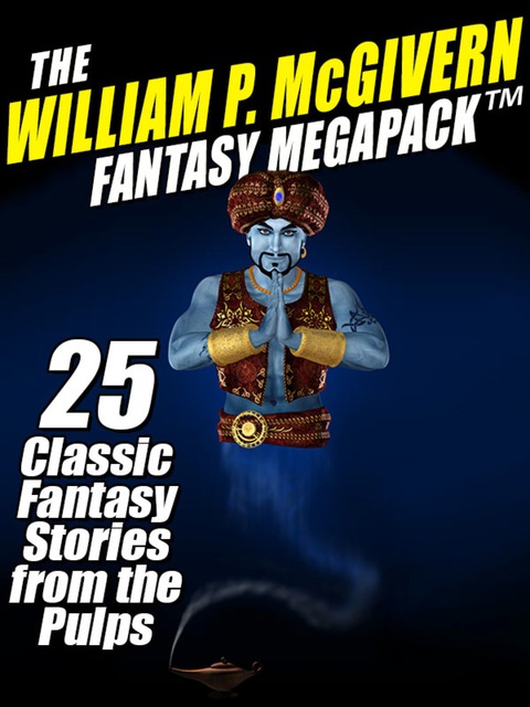 Cover image for book The William P. McGivern Fantasy MEGAPACK ™: 25 Classic Fantasy Stories from the Pulps