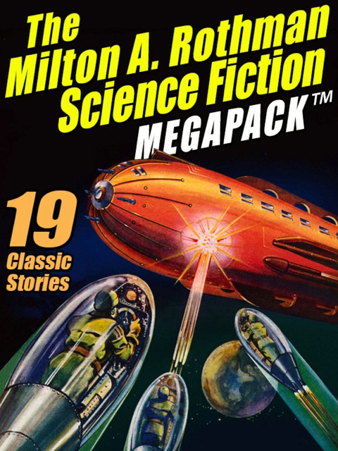 Cover image for book The Milton A. Rothman Science Fiction MEGAPACK ®