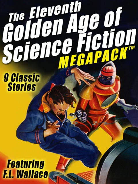 Cover image for book The Eleventh Golden Age of Science Fiction MEGAPACK ®: F.L. Wallace