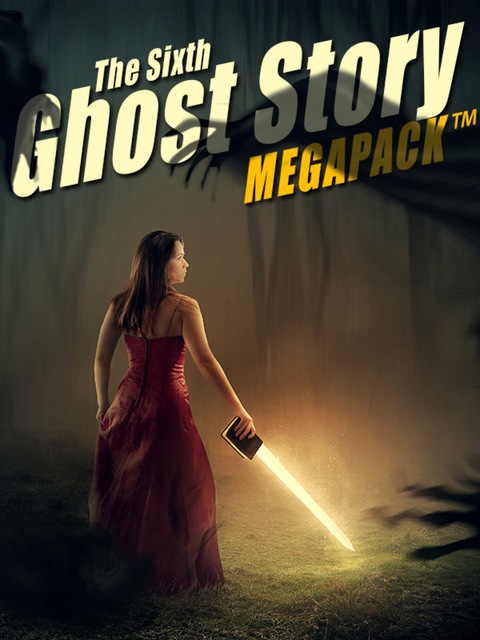 Cover image for book The Sixth Ghost Story MEGAPACK®