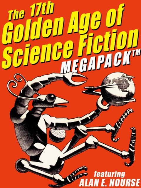 Cover image for book The 17th Golden Age of Science Fiction MEGAPACK®: Alan E. Nourse
