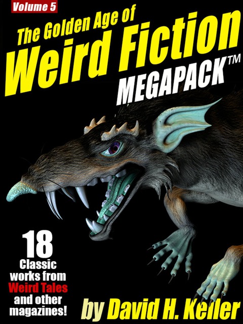 Cover image for book The Golden Age of Weird Fiction MEGAPACK ™, Vol. 5: David H. Keller