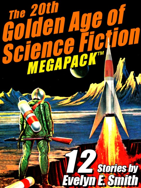 Cover image for book The 20th Golden Age of Science Fiction MEGAPACK ®: Evelyn E. Smith