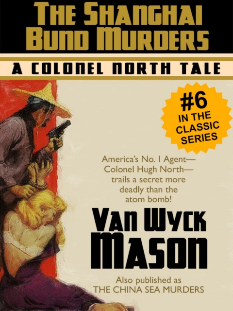 Cover image for book Colonel Hugh North 06: The Shanghai Bund Murders