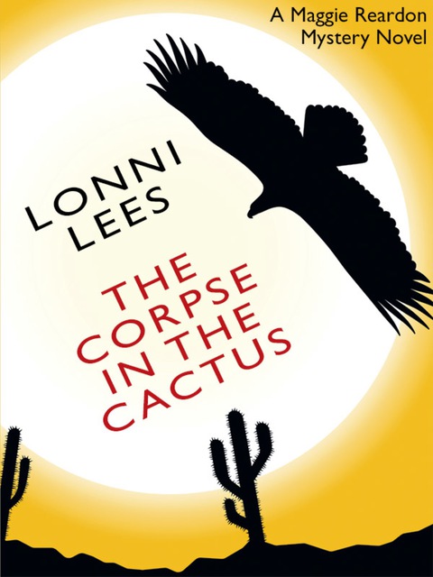 Cover image for book The Corpse in the Cactus: A Maggie Reardon Mystery