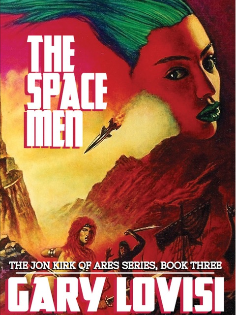 Cover image for book The Space Men: The Jon Kirk of Ares Chronicles, Book 3