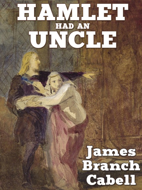 Cover image for book Hamlet Had an Uncle: A Comedy of Honor